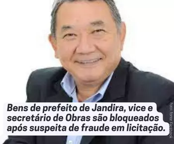 Bens de prefeito de Jandira, vice e secretário de Obras são bloqueados após suspeita de fraude em licitação.